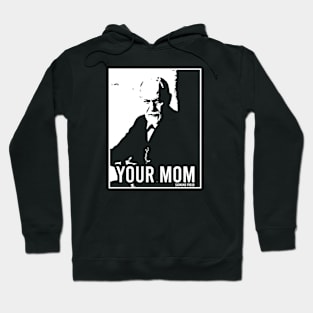 Sigmund Freud - Your Mom Hoodie